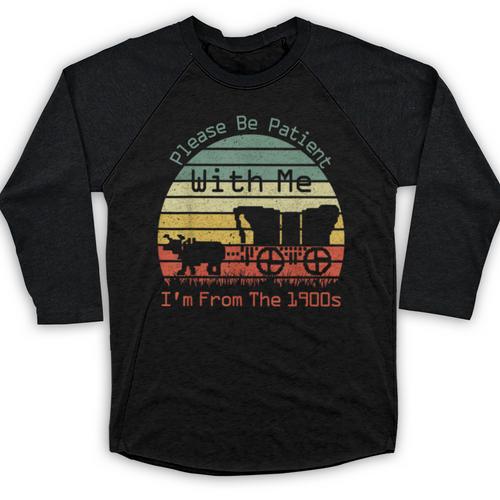 Vintage Sunset Please Be Patient With Me I'm From The 1900s Baseball Raglan Shirt - Figerry