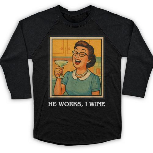 I Wine Housewife Retro Nostalgia Classic 1950s Vintage Humor Baseball Raglan Shirt - Figerry