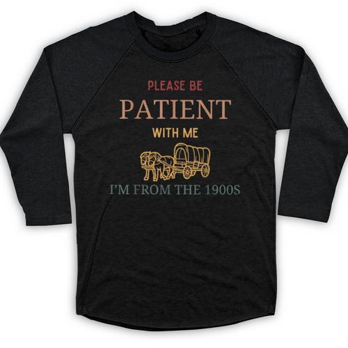 Women's Please Be Patient With Me I'm From The 1900s Baseball Raglan Shirt - Figerry