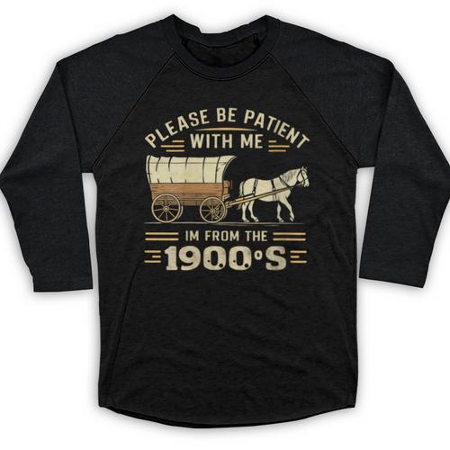 Women's Please Be Patient With Me I'm From The 1900s Vintage Baseball Raglan Shirt - Figerry
