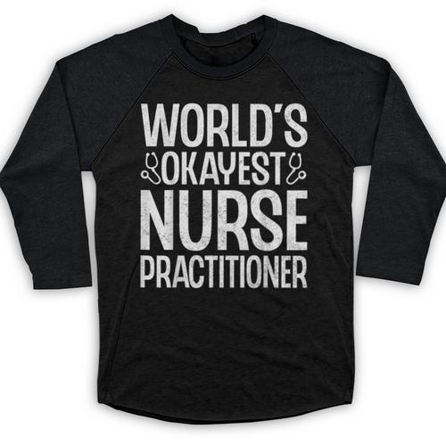 World's Okayest Nurse Practitioner NP Graduation Baseball Raglan Shirt - Best Gift Smart