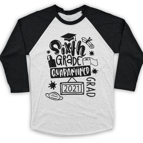 6th Grade Graduate 2021 Graduate Quarantine Sixth Graduation Baseball Raglan Shirt - Best Gift Smart