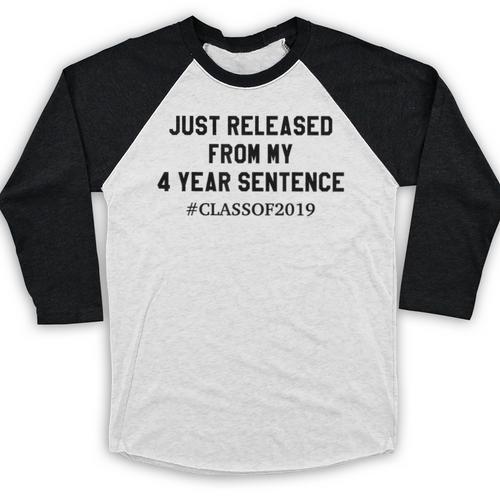 Class Of 2019 4 Year Sentence Graduation High School Baseball Raglan Shirt - Best Gift Smart