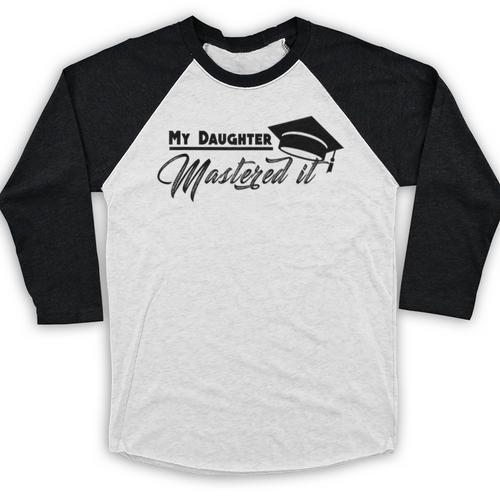 My Daughter Mastered It Tee Shirt Masters Graduation Baseball Raglan Shirt - Best Gift Smart