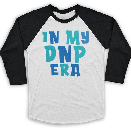 DNP Graduation In My DNP Era DNP Apparel Doctor Of Nursing Baseball Raglan Shirt - Best Gift Smart