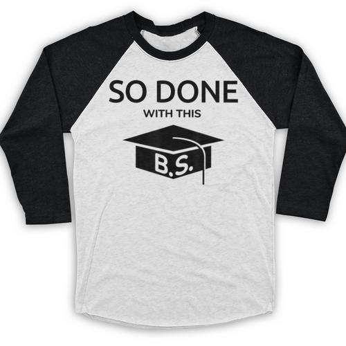 Done With This BS College Graduation Baseball Raglan Shirt - Best Gift Smart