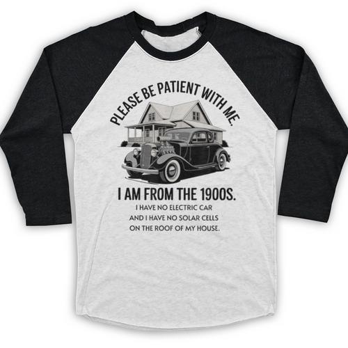 Forgive Me I'm From The 1900s No E-Car No SolarCells Baseball Raglan Shirt - Figerry