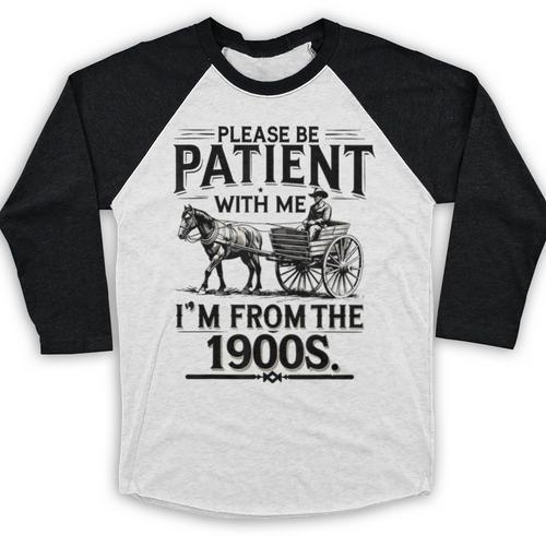 Funny Fathers Day Funny Please Be Patient I'm From The 1900s Baseball Raglan Shirt - Figerry