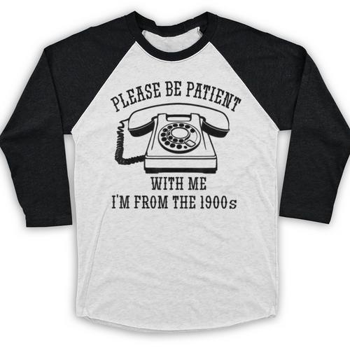 Funny Slogan Patient I'm From The 1900s Baseball Raglan Shirt - Figerry