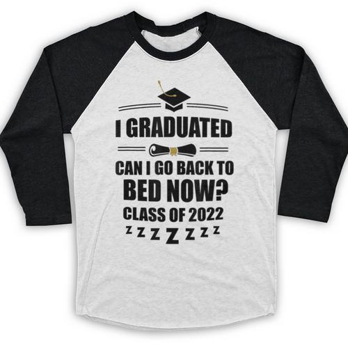 I Graduated Can I Go Back To Bed Class Of 2022 Graduation Baseball Raglan Shirt - Best Gift Smart