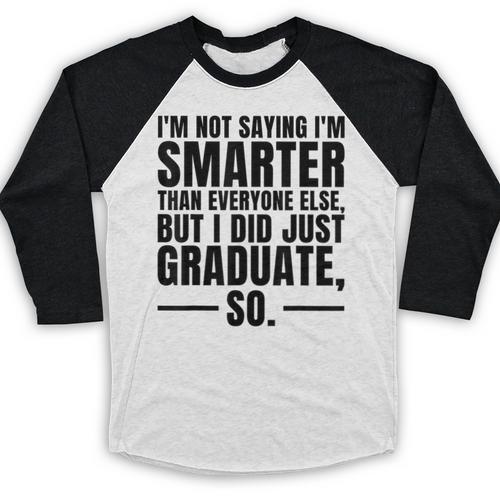 I Graduated Graduation Seniors Him Or Her Baseball Raglan Shirt - Best Gift Smart