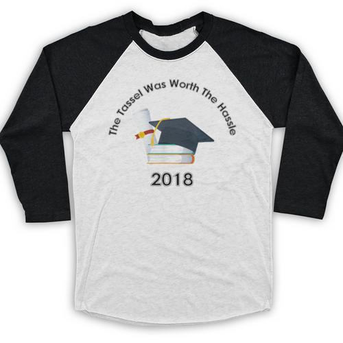 Graduation 2018 The Tassel Was Worth The Hassle Baseball Raglan Shirt - Best Gift Smart