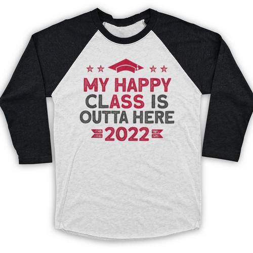 Graduation 2022 My Happy Class Is Outta Here Senior Baseball Raglan Shirt - Best Gift Smart