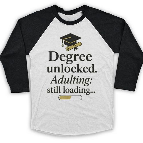 Graduation 2025 Degree Unlocked Adulting Still Loading Baseball Raglan Shirt - Best Gift Smart