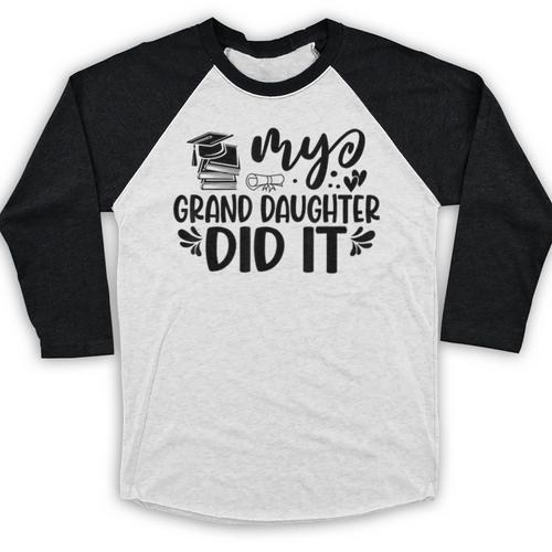 My Granddaughter Did It Graduation Graduated Proud Children Baseball Raglan Shirt - Best Gift Smart