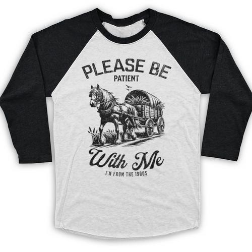 Horse Please Be Patient With Me I'm From The 1900s Baseball Raglan Shirt - Figerry