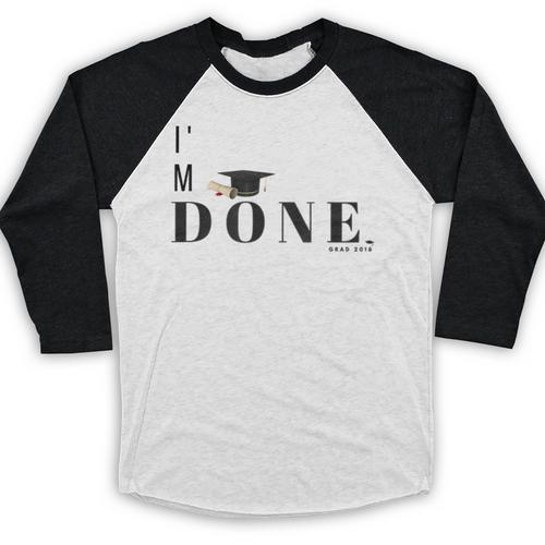 I'm Done College High School Graduation Senior Baseball Raglan Shirt - Best Gift Smart