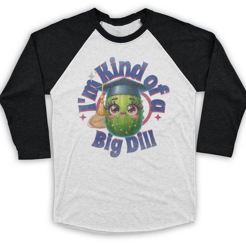 Im Kind Of A Big Dill Graduation Pickle Shirt Premium Baseball Raglan Shirt - Best Gift Smart