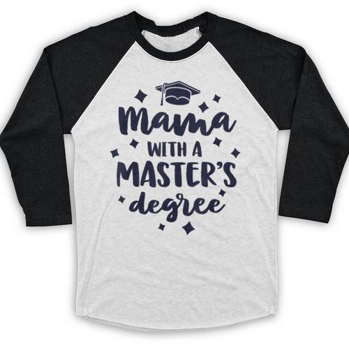 Mama With A Masters Degree Graduation Ceremony Mom Baseball Raglan Shirt - Best Gift Smart
