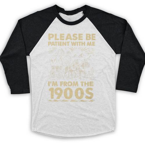 Men Women Please Be Patient With Me I'm From The 1900s Premium Baseball Raglan Shirt - Figerry