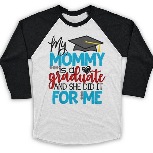 My Mommy Is A Graduate Shirt Matching Family Graduation Baseball Raglan Shirt - Best Gift Smart