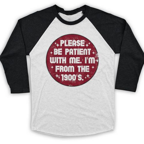 Patient I'm From The 1900s Fathers Day Please Be Baseball Raglan Shirt - Figerry