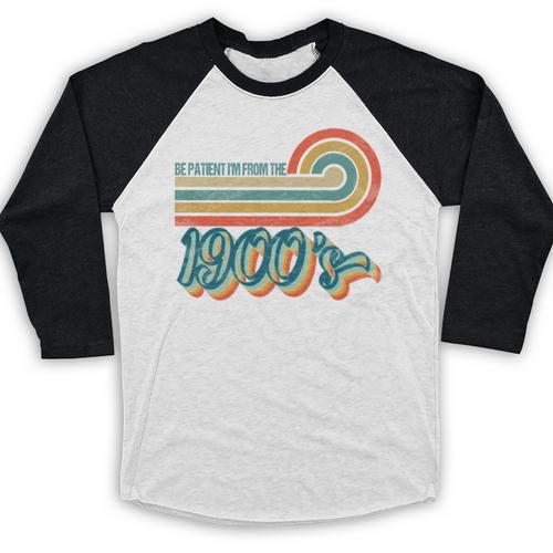 BE PATIENT I'M FROM THE 1900s RETRO SUNSET VINTAGE 90s Baseball Raglan Shirt - Figerry
