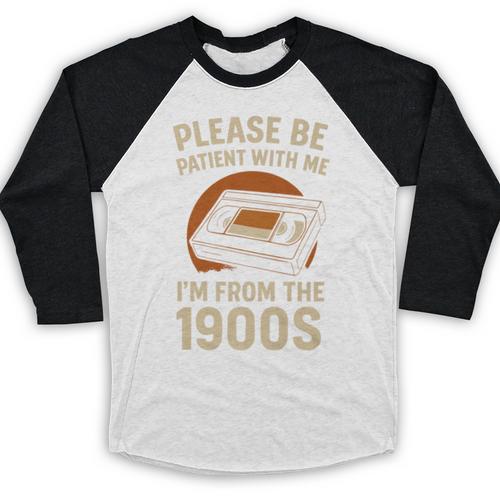 Please Be Patient I'm From The 1900s – Vintage Tape Premium Baseball Raglan Shirt - Figerry