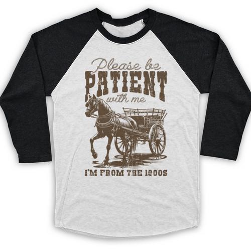 Please Be Patient With Me I'm From The 1900s Graphic Baseball Raglan Shirt - Figerry