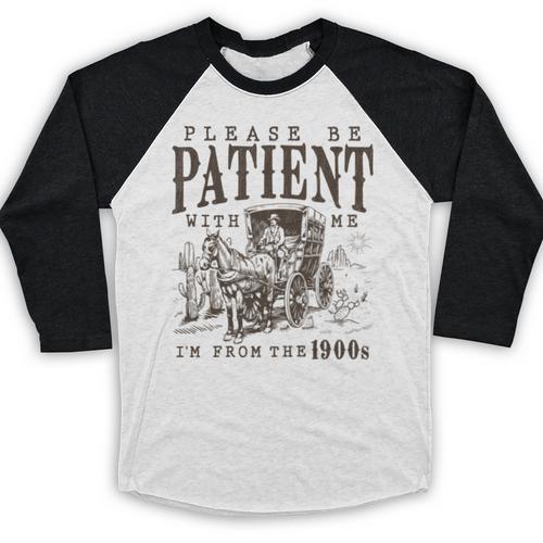 Please Be Patient I'm From The 1900s Boomer Meme Print Baseball Raglan Shirt - Figerry
