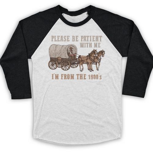 PLEASE BE PATIENT WITH ME I'M FROM THE 1900s Clever Premium Baseball Raglan Shirt - Figerry