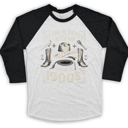 Please Be Patient With Me I'm From The 1900s Cowboy Quote Premium Baseball Raglan Shirt - Figerry