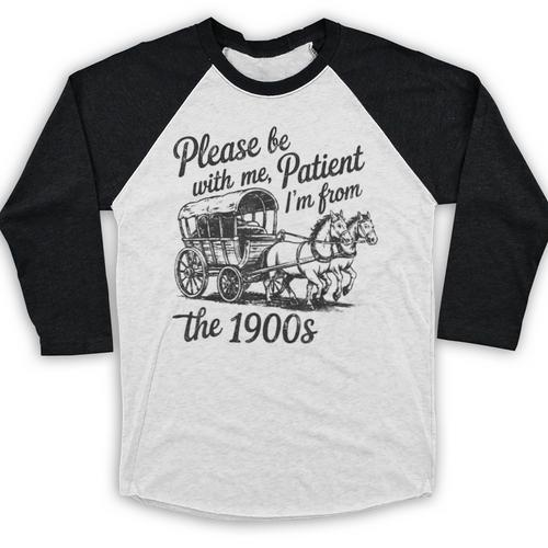 Please Be Patient With Me I'm From The 1900s Funny Baseball Raglan Shirt - Figerry