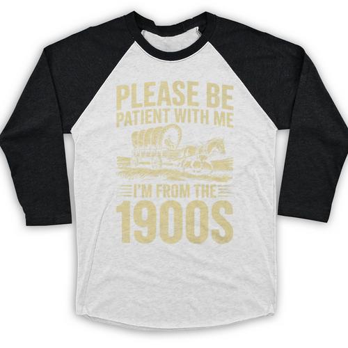 Please Be Patient I'm From The 1900s Over The Hill Premium Baseball Raglan Shirt - Figerry