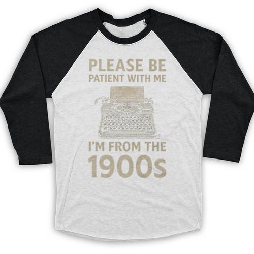 Please Be Patient With Me I'm From The 1900s Humorous Saying Premium Baseball Raglan Shirt - Figerry