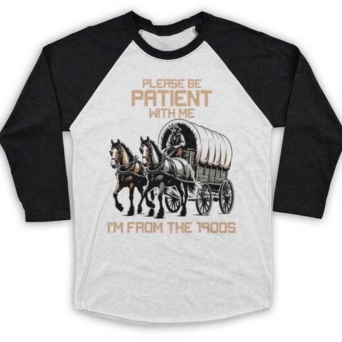 Please Be Patient With Me I'm From The 1900s Men Women Baseball Raglan Shirt - Figerry