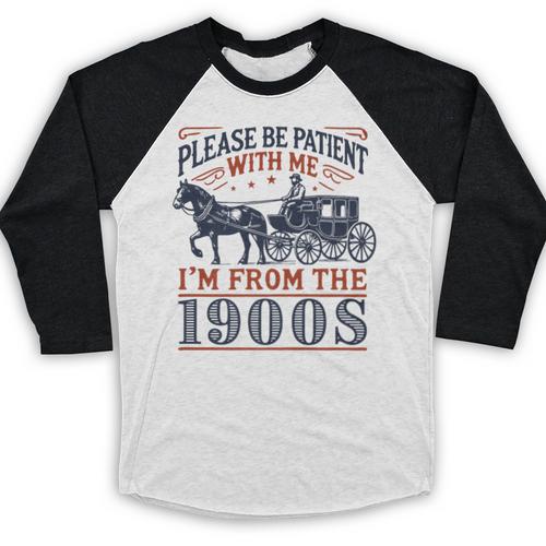 Please Be Patient With Me I'm From The 1900s Retro Nostalgic Premium Baseball Raglan Shirt - Figerry