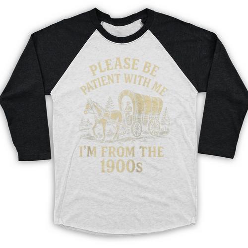 Please Be Patient With Me I'm From The 1900s Retro Raglan Baseball Tee Baseball Raglan Shirt - Figerry