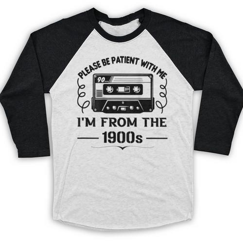 Please Be Patient With Me I'm From The 1900s Sarcastic Idea Baseball Raglan Shirt - Figerry