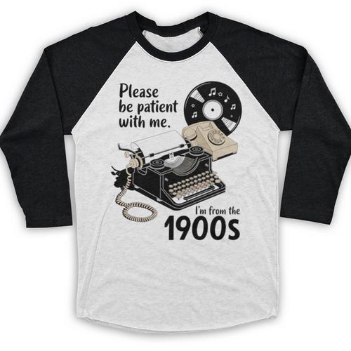 Please Be Patient I'm From The 1900s Sarcastic Joke Premium Tri-Blend Baseball Raglan Shirt - Figerry
