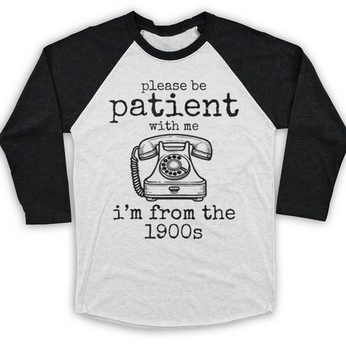 Please Be Patient With Me I'm From The 1900s Telephone Tees Baseball Raglan Shirt - Figerry