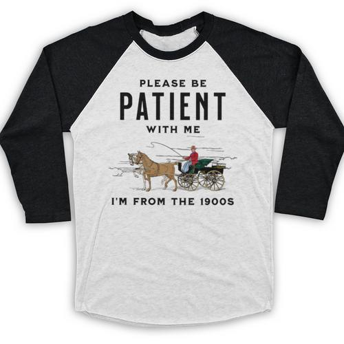 Please Be Patient I'm From The 1900s Vintage Baseball Raglan Shirt - Figerry