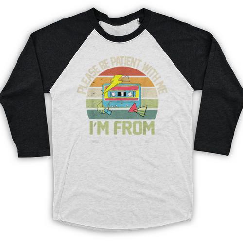 Please Be Patient With Me I'm From The 1900s Vintage Cassett Baseball Raglan Shirt - Figerry