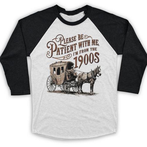 Please Be Patient With Me I'm From The 1900s Vintage Funny Baseball Raglan Shirt - Figerry