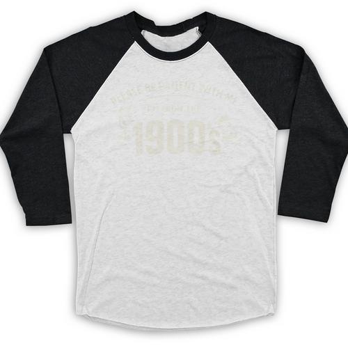 Please Be Patient I'm From The 1900s Vintage Humor Baseball Raglan Shirt - Figerry