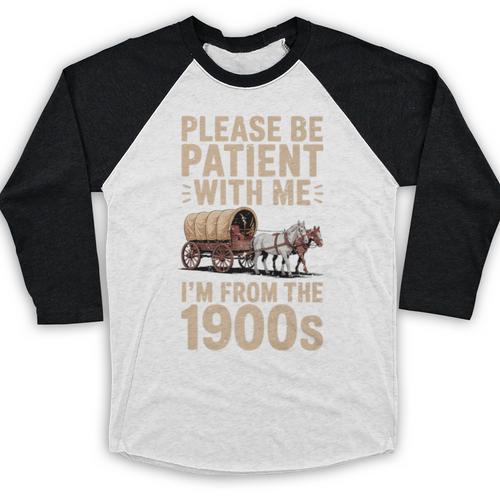 Please Be Patient With Me I'm From The 1900s Vintage Premium Baseball Raglan Shirt - Figerry