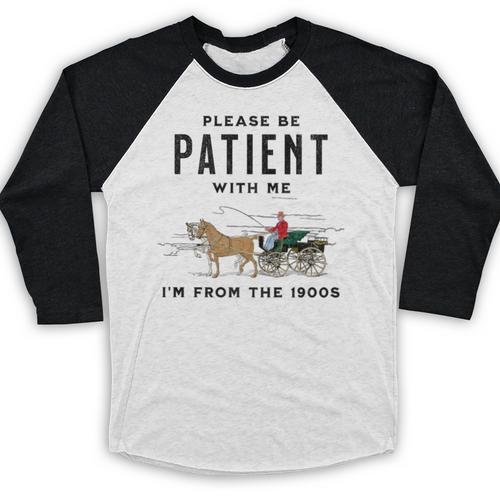 Please Be Patient I'm From The 1900s Vintage Premium Baseball Raglan Shirt - Figerry