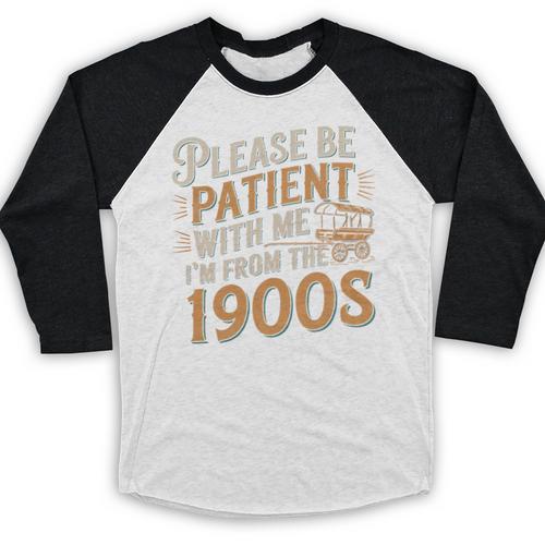 Please Be Patient With Me I'm From The 1900s Vintage Quote Premium Tri-Blend Baseball Raglan Shirt - Figerry