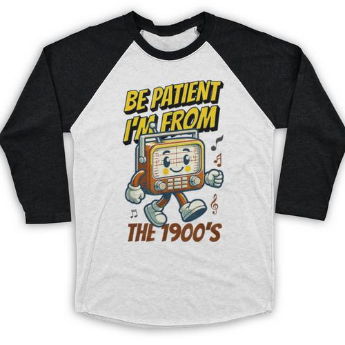 Please Be Patient With Me I'm From The 1900s Vintage Radio Baseball Raglan Shirt - Figerry