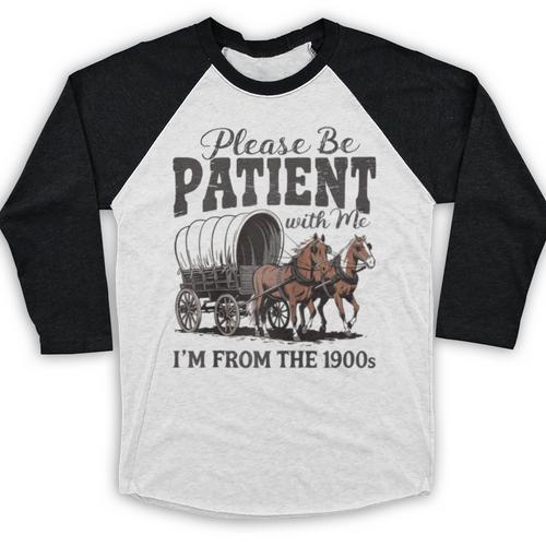 Please Be Patient With Me I'm From The 1900s Vintage Raglan Baseball Tee Baseball Raglan Shirt - Figerry
